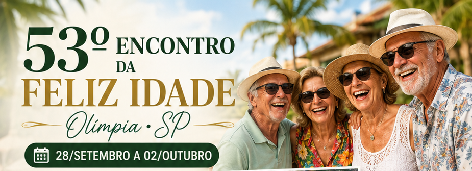 53º Encontro da Feliz Idade — Olímpia SP